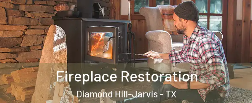 Fireplace Restoration Diamond Hill-Jarvis - TX