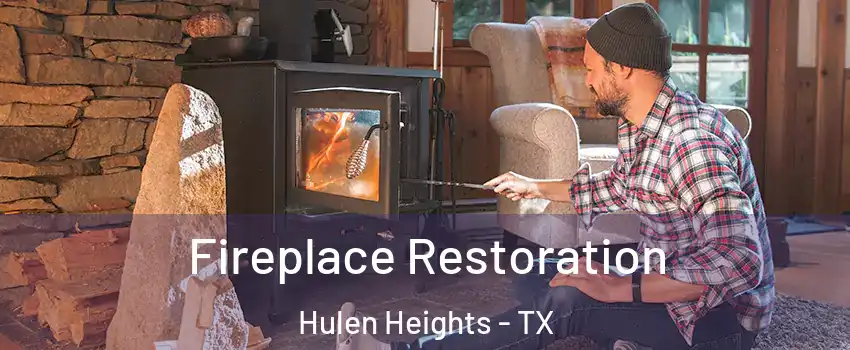 Fireplace Restoration Hulen Heights - TX
