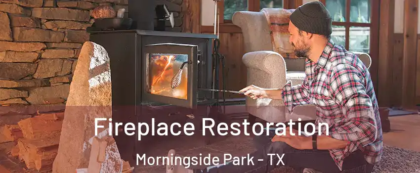 Fireplace Restoration Morningside Park - TX