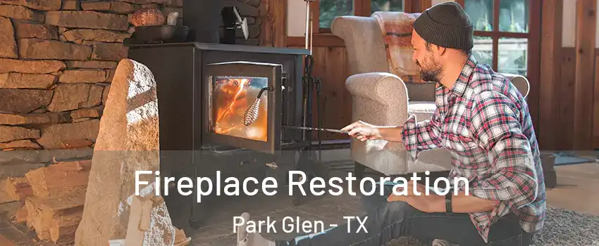 Fireplace Restoration Park Glen - TX