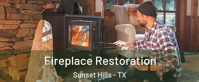 Fireplace Restoration Sunset Hills - TX