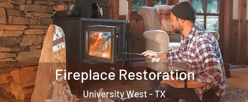Fireplace Restoration University West - TX