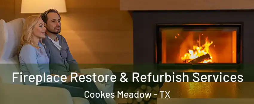 Fireplace Restore & Refurbish Services Cookes Meadow - TX