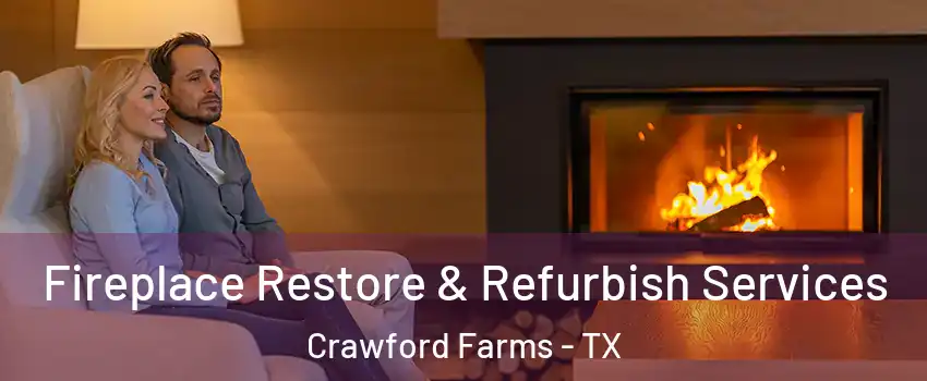Fireplace Restore & Refurbish Services Crawford Farms - TX