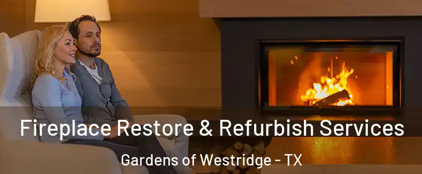 Fireplace Restore & Refurbish Services Gardens of Westridge - TX