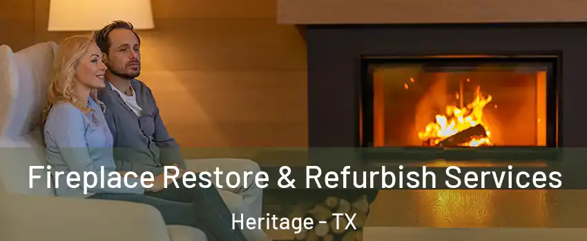 Fireplace Restore & Refurbish Services Heritage - TX