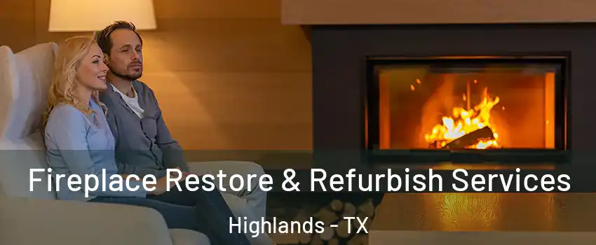 Fireplace Restore & Refurbish Services Highlands - TX
