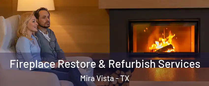 Fireplace Restore & Refurbish Services Mira Vista - TX