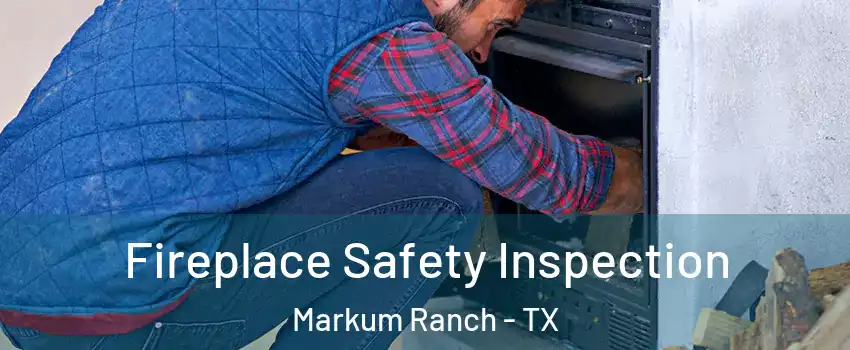 Fireplace Safety Inspection Markum Ranch - TX
