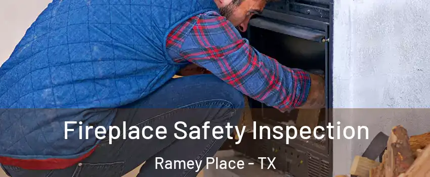 Fireplace Safety Inspection Ramey Place - TX