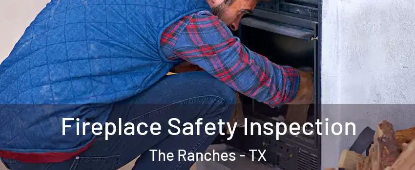 Fireplace Safety Inspection The Ranches - TX