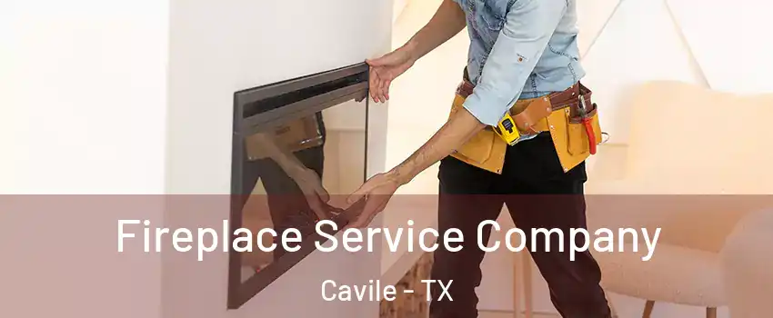 Fireplace Service Company Cavile - TX