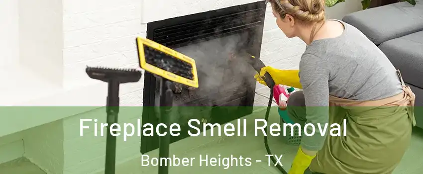 Fireplace Smell Removal Bomber Heights - TX