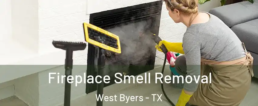 Fireplace Smell Removal West Byers - TX