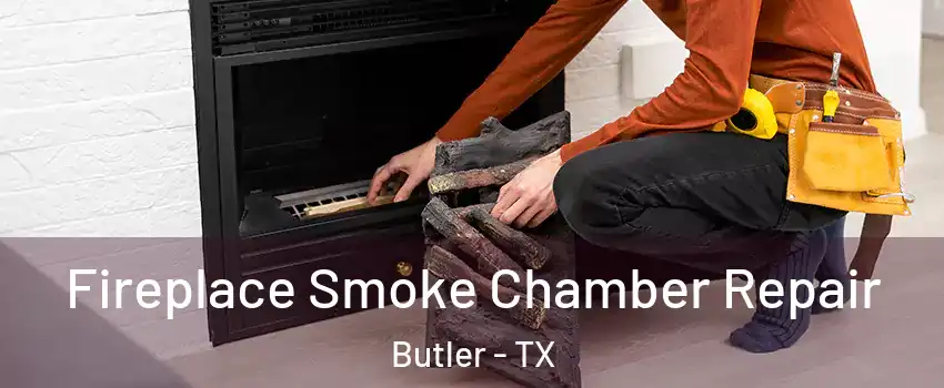 Fireplace Smoke Chamber Repair Butler - TX