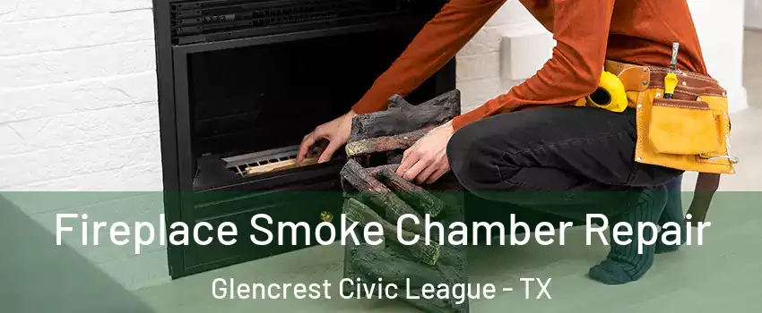 Fireplace Smoke Chamber Repair Glencrest Civic League - TX