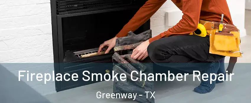 Fireplace Smoke Chamber Repair Greenway - TX