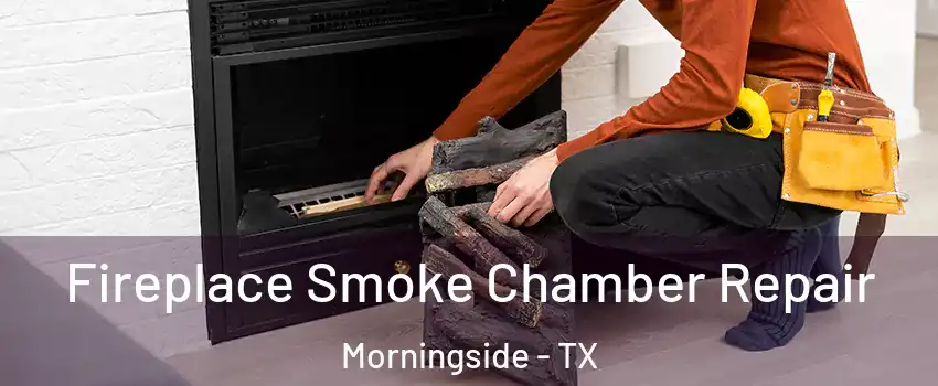 Fireplace Smoke Chamber Repair Morningside - TX