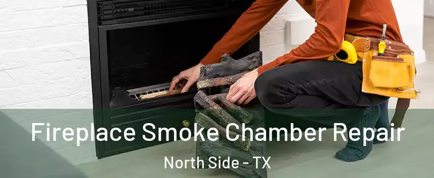 Fireplace Smoke Chamber Repair North Side - TX