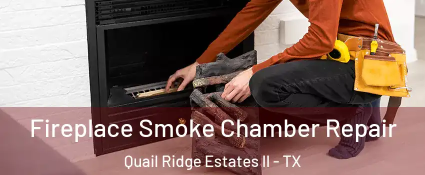 Fireplace Smoke Chamber Repair Quail Ridge Estates II - TX