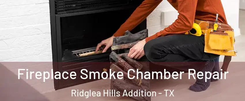 Fireplace Smoke Chamber Repair Ridglea Hills Addition - TX