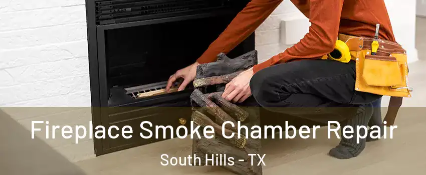 Fireplace Smoke Chamber Repair South Hills - TX