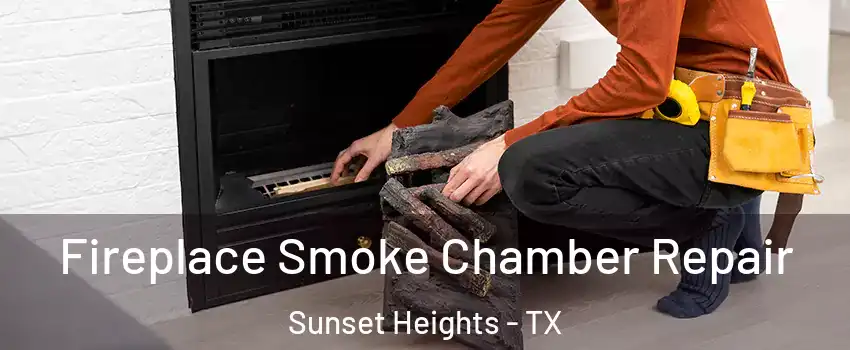 Fireplace Smoke Chamber Repair Sunset Heights - TX