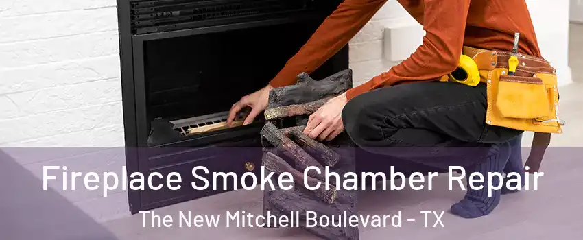 Fireplace Smoke Chamber Repair The New Mitchell Boulevard - TX