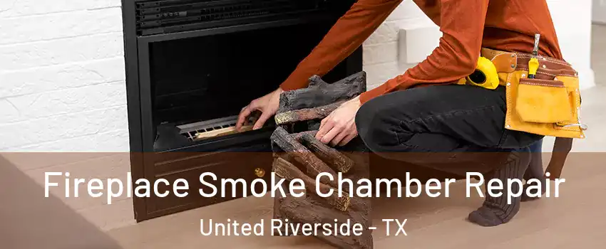 Fireplace Smoke Chamber Repair United Riverside - TX