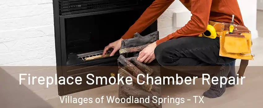 Fireplace Smoke Chamber Repair Villages of Woodland Springs - TX