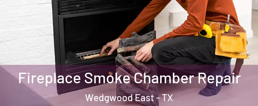 Fireplace Smoke Chamber Repair Wedgwood East - TX