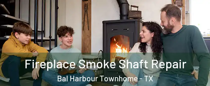 Fireplace Smoke Shaft Repair Bal Harbour Townhome - TX