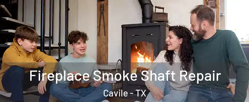 Fireplace Smoke Shaft Repair Cavile - TX