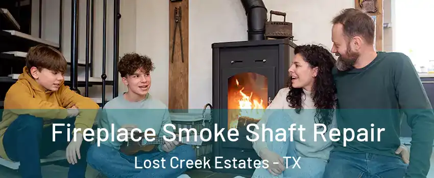 Fireplace Smoke Shaft Repair Lost Creek Estates - TX