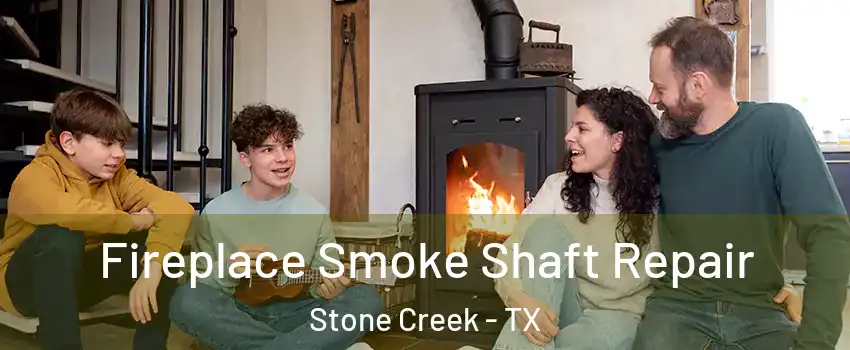 Fireplace Smoke Shaft Repair Stone Creek - TX