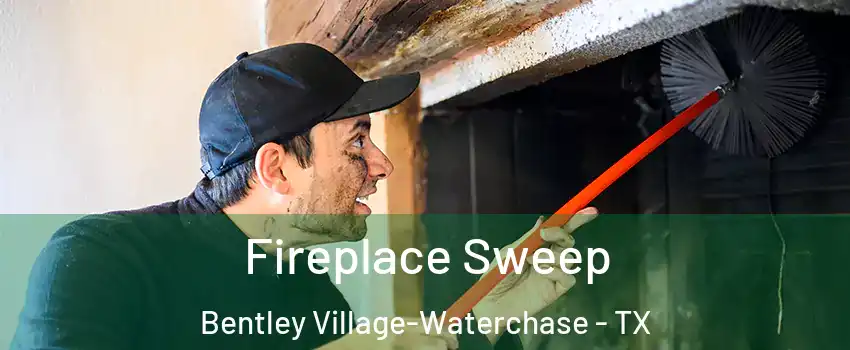 Fireplace Sweep Bentley Village-Waterchase - TX