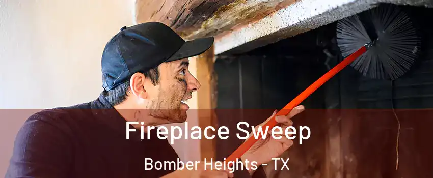 Fireplace Sweep Bomber Heights - TX