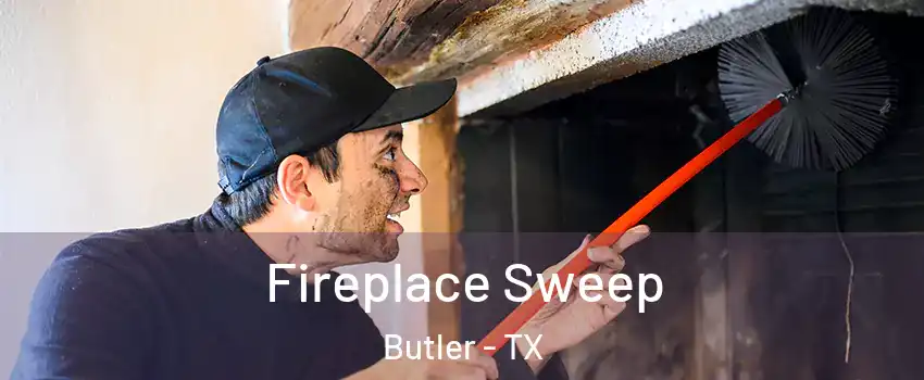 Fireplace Sweep Butler - TX