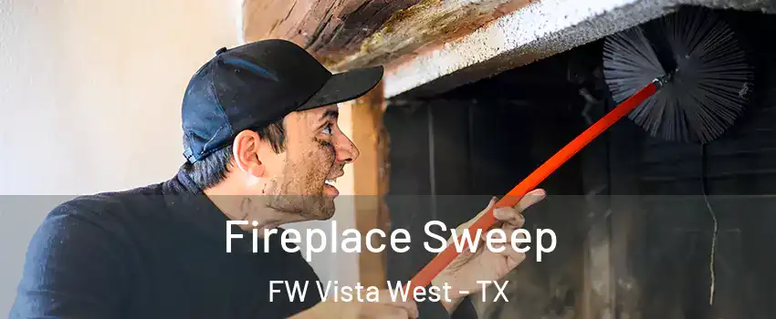 Fireplace Sweep FW Vista West - TX