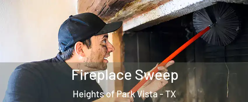Fireplace Sweep Heights of Park Vista - TX