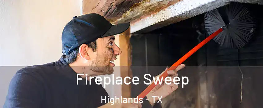 Fireplace Sweep Highlands - TX