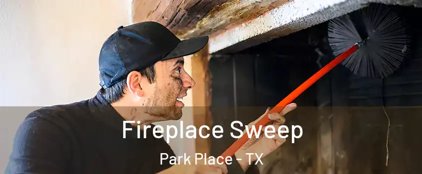 Fireplace Sweep Park Place - TX
