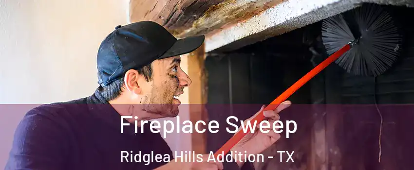 Fireplace Sweep Ridglea Hills Addition - TX