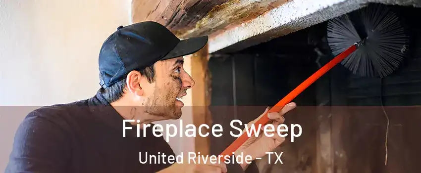 Fireplace Sweep United Riverside - TX