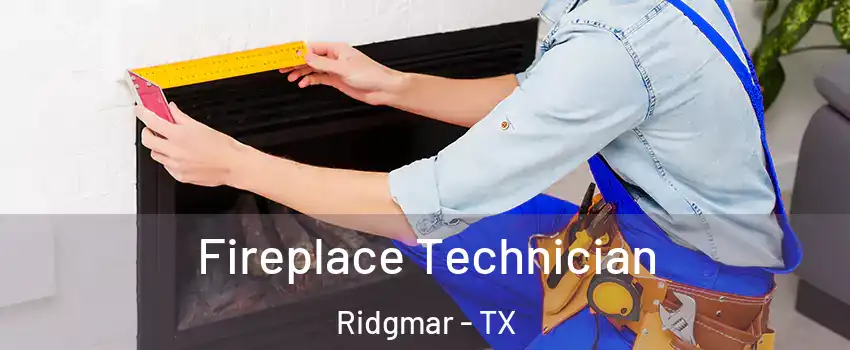 Fireplace Technician Ridgmar - TX