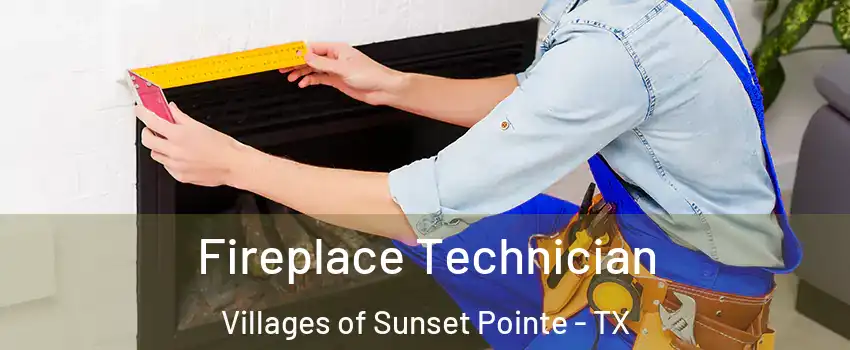 Fireplace Technician Villages of Sunset Pointe - TX