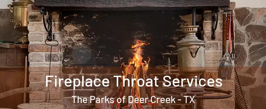Fireplace Throat Services The Parks of Deer Creek - TX