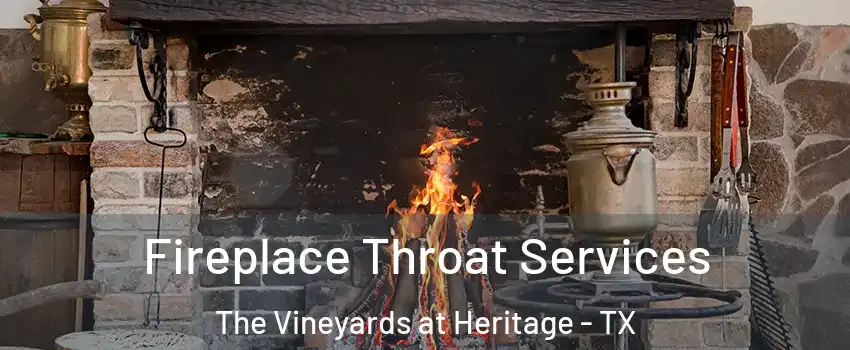 Fireplace Throat Services The Vineyards at Heritage - TX