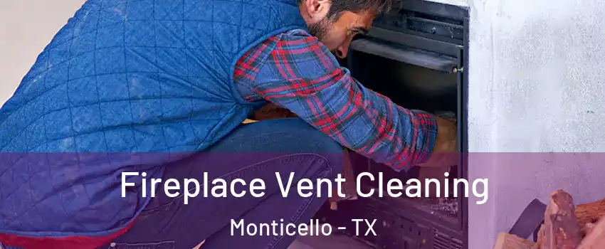 Fireplace Vent Cleaning Monticello - TX