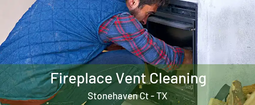 Fireplace Vent Cleaning Stonehaven Ct - TX